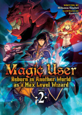 Magic User: Reborn in Another World as a Max Level Wizard (Light Novel) V - GOOD