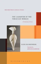 The Laughter of the Thracian Woman: A Protohistory of Theory by Hans Blumenberg