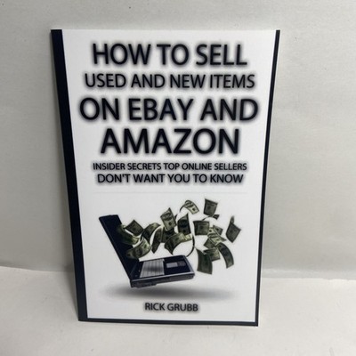 How to Sell Used and New Items on Ebay and Amazon : Insider Secrets Top Onlin...