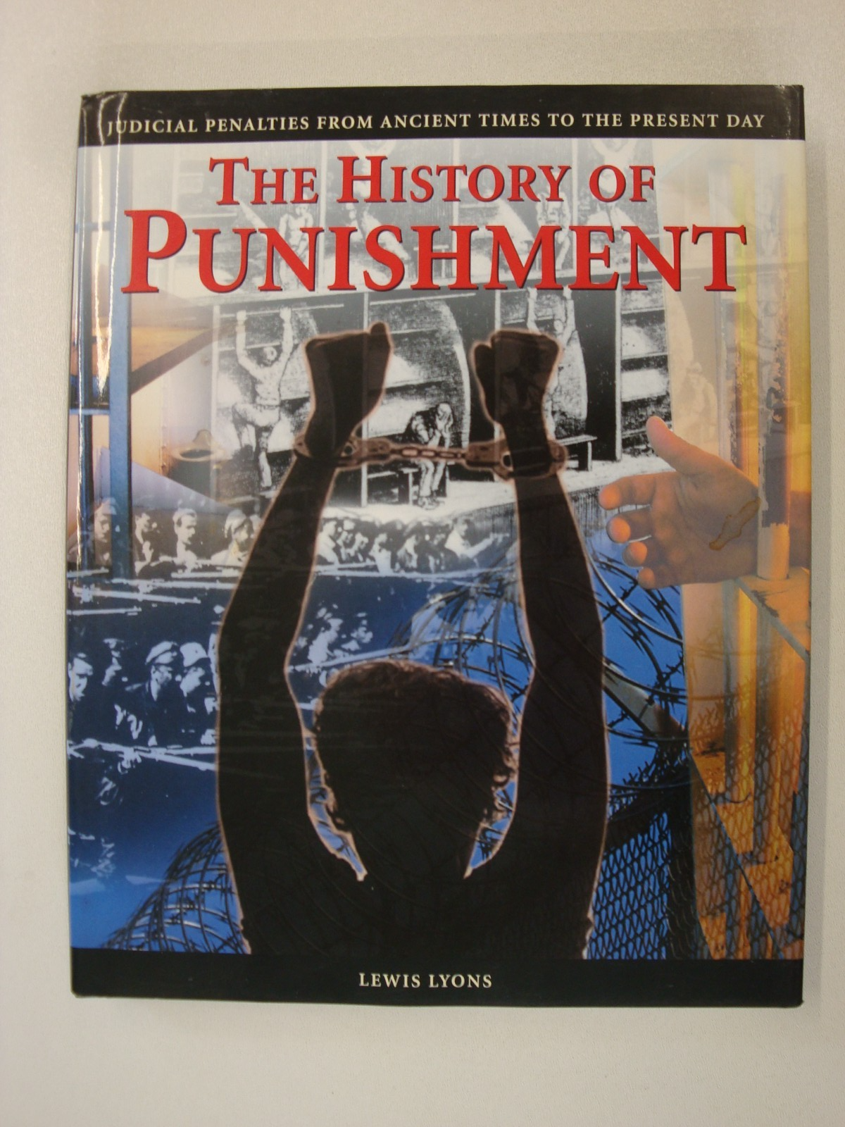 History Of Punishment; Judicial Penalties From Ancient Time: Sharia Law, Torture