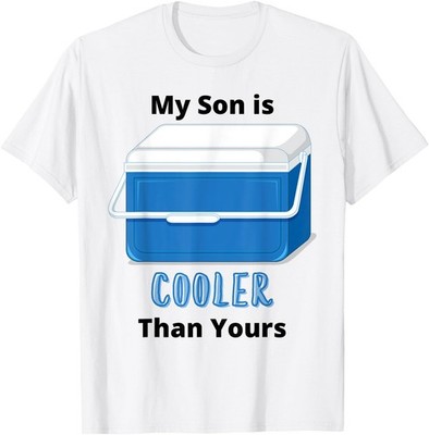 My Son is Cooler Than Yours Blue Ice Chest Family Humor Fun T-Shirt