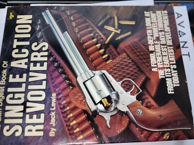 GUN DIGEST OF SINGLE ACTION REVOLVERS BY JACK LEWIS