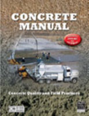 Concrete Manual: Concrete Quality and Field Practices, International Code Counci