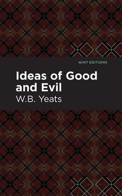 Ideas of Good and Evil William Butler Yeats Taschenbuch Kartoniert / Broschiert