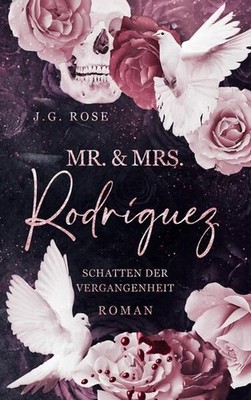 Mr. & Mrs. Rodríguez - Schatten der Vergangenheit | J.G. Rose | deutsch