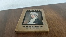 			Romney Masterpieces In Colour, C Lewis Hind, T C and E C Jack, Ha		
