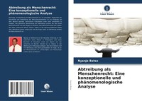 Abtreibung Als Menschenrecht: Eine Konzeptionelle Und PhäNomenologische Analyse