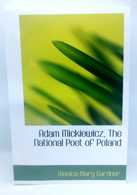 Adam Mickiewicz : The National Poet of Poland