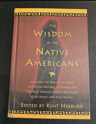 The Wisdom of the Native Americans - Hardcover By Nerburn, Kent - GOOD