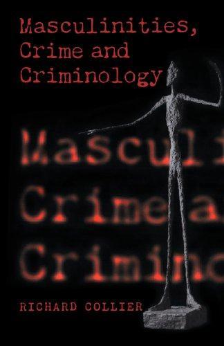 Masculinities, Crime and Criminology