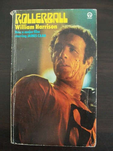 Rollerball by William Harrison (Orbit, 1975) PB James Caan Film Tie-In Cover