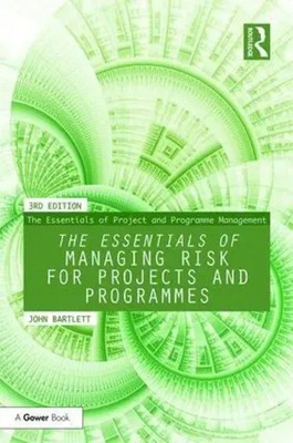 The Essentials of Managing Risk for Projects and Programmes John Bartlett Buch