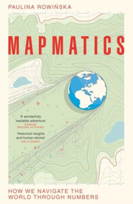 Mapmatics: Wie wir durch Zahlen durch die Welt navigieren - Taschenbuch NEU Rowinska, P