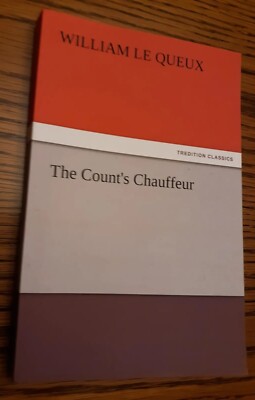 The Count's Chauffeur, William Le Queux, Tredition Classics Reprint, Very Good n