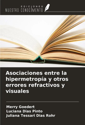 Merry Goedert (u. a.) | Asociaciones entre la hipermetropía y otros errores...
