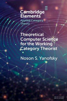 Theoretical Computer Science for the Working Category Theorist Yanofsky