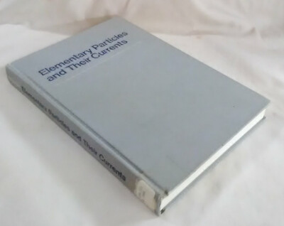 Elementary Particles and Their Currents by Jeremy Bernstein 1968