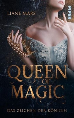 Queen of Magic   Das Zeichen der Königin Romantasy | Rasante Fantasy-Romance ...