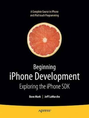 Beginning iPhone Development: Exploring the iPhone SDK - Paperback - GOOD