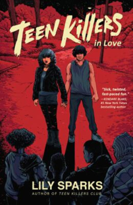 Teen Killers in Love Hardcover Lily Sparks