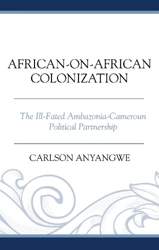 Carlson Anyangwe African-on-African Colonization (Copertina rigida)