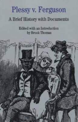 Plessy v. Ferguson: A Brief History with Documents - Paperback - GOOD