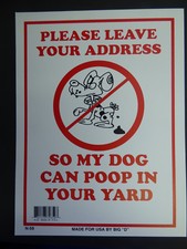 Leave your address so my dog can poop in your yard Humorous Sign NEW 9"x12" N59