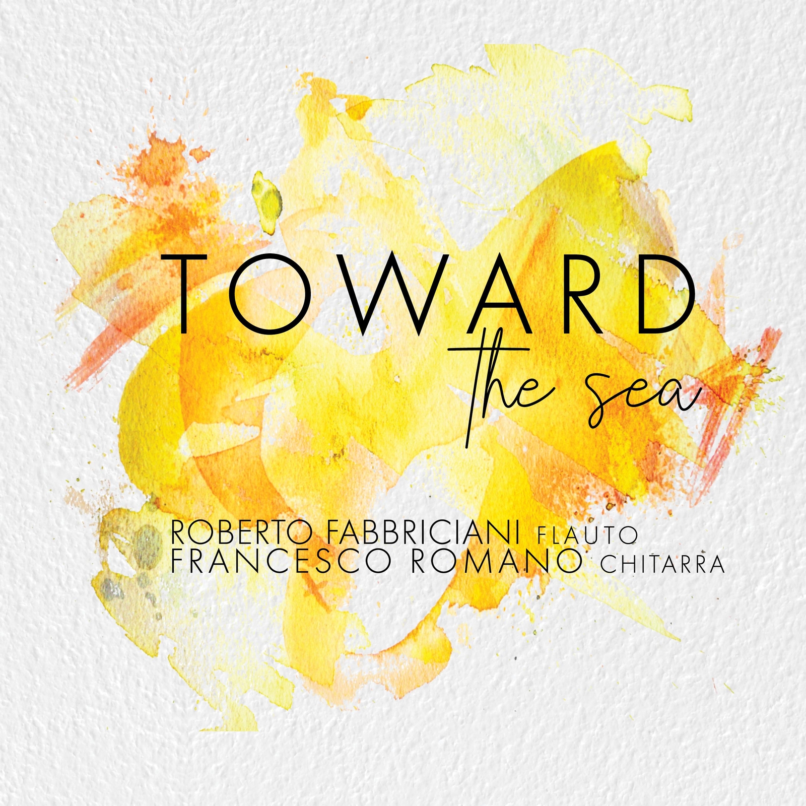 Roberto Fabbriciani - Toward The Sea