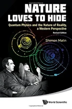 NATURE LOVES TO HIDE: QUANTUM PHYSICS AND THE NATURE OF By Shimon Malin *VG+*