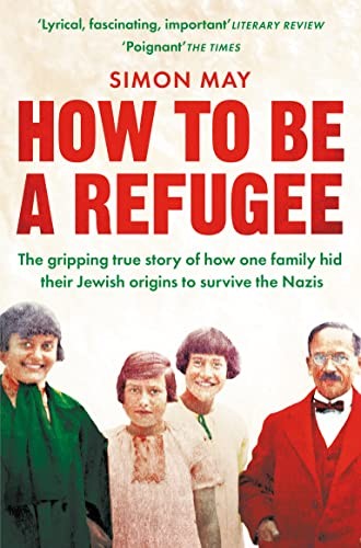 Simon May - How To Be A Refugee The Gripping True Story Of How One F - G245Z-image