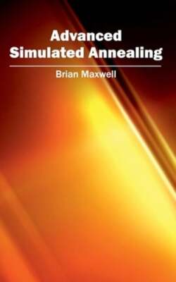 Advanced Simulated Annealing by Brian Maxwell: New