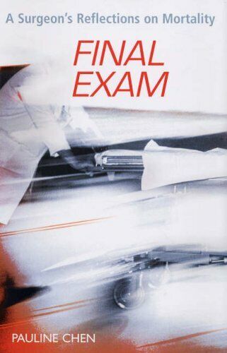 Examen final: un cirujano's reflexiones sobre la mortalidad por Pauline  Chen libro de tapa dura | eBay
