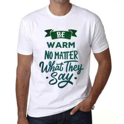 Herren Grafik T-Shirt Sei herzlich egal was sie sagen   Be Warm No Matter What