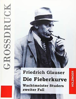 Die Fieberkurve (GroAYdruck): Wachtmeister Studers zweiter Fall: Volume 2 New-,