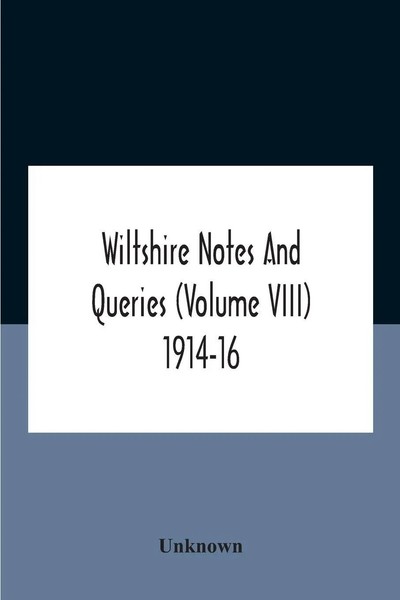 Wiltshire Notes And Queries (Volume Viii) 1914-16 Unknown Taschenbuch Englisch-image