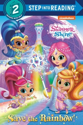 Save the Rainbow! (Shimmer and Shine) (Step into Reading) - paperback Depken...