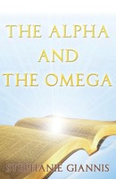 Stephanie Giannis | The Alpha And The Omega | Taschenbuch | Englisch (2019)