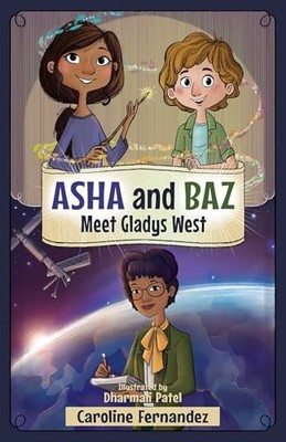 Asha and Baz Meet Gladys West -  NEW Caroline Fernan 2025