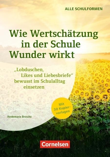 Wie Wertschätzung in der Schule Wunder wirkt Heidemarie Brosche