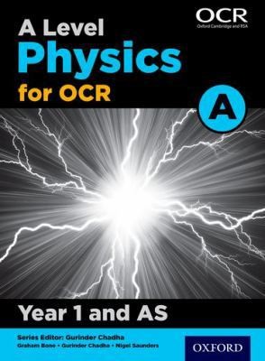 A Level Physics for OCR A: Year 1 and AS
