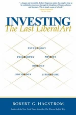 Investing : The Last Liberal Art Paperback Robert G. Hagstrom