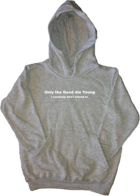 Only The Good Die Young I lustiger Kinder Hoodie Sweatshirt