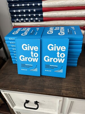 Lot Of 20 Give to Grow: Invest in Relationships to Build Your Business