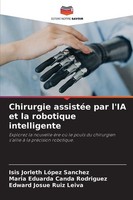 Chirurgie AssistéE Par L'ia Et La Robotique Intelligente Maria Eduarda Canda Rod