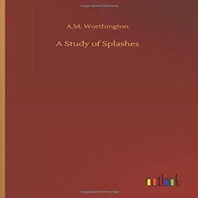 A Study of Splashes A.M. Worthington Hardcover BoD Third Party Ti