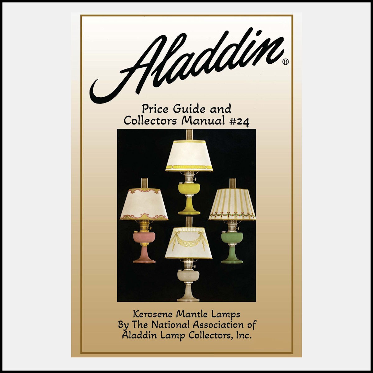 ALADDIN LAMP COLLECTORS MANUAL & PRICE GUIDE #24 - LATEST VERSION