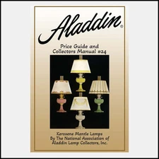 ALADDIN LAMP COLLECTORS MANUAL & PRICE GUIDE #24 - LATEST VERSION AVAILABLE