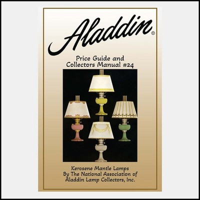 ALADDIN LAMP COLLECTORS MANUAL & PRICE GUIDE #24 - LATEST VERSION