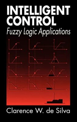 de Silva - Intelligent Control   Fuzzy Logic Applications - hardback o - X555z