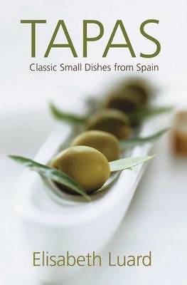 Tapas: Classic Small Dishes from Spain, Elisabeth Luard, Very Good